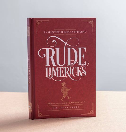 Rude Limericks: A Hilariously Inappropriate Collection of Naughty Rhymes